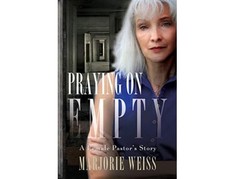 Livro Praying on Empty A Female Pastors Story de Marjorie Weiss (Inglês)