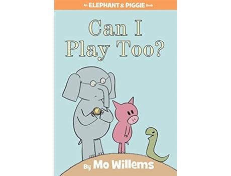 Livro Can I Play Too?An Elephant and Piggie Book de Mo Willems (Inglês - Capa Dura)