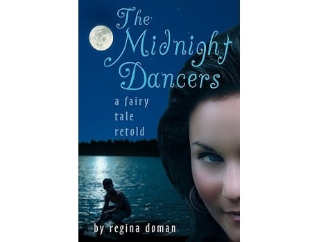 Livro The Midnight Dancers A Fairy Tale Retold de Regina Doman (Inglês)