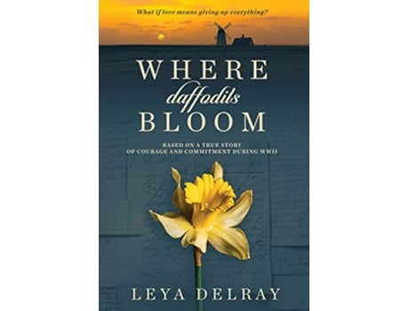 Livro Where Daffodils Bloom Based on the True Story of a WWII War Bride de Leya Delray (Inglês)