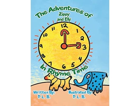 Livro The Adventures of Zippy And Elly In Rhyme Time de P L B (Inglês - Capa Dura)