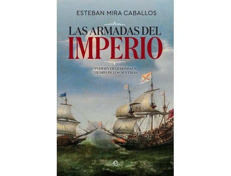 Livro Las Armadas Del Imperio de Esteban Mira Caballos (Espanhol)