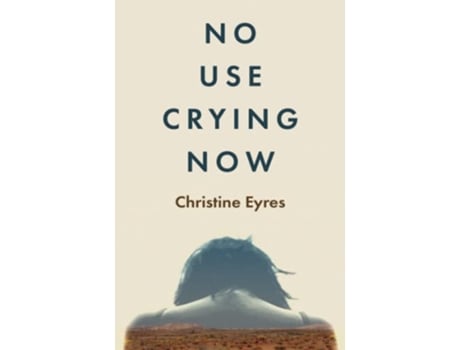 Livro No Use Crying Now de Christine Eyres (Inglês)