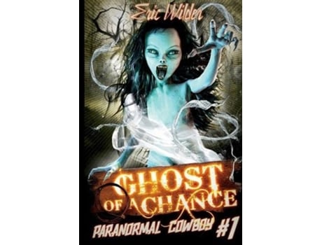 Livro Ghost of a Chance Paranormal Cowboy de Eric Wilder (Inglês)