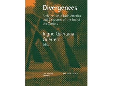 Livro Divergences Architecture in Latin America and Discourses of the End of the Century de Ingrid Quintana Guerrero (Inglês)