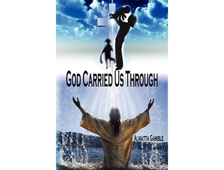 Livro God Carried Us Through de Almatta Gamble (Inglês)