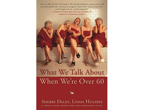 Livro What We Talk about When Were Over 60 de Sherri Daley Linda Hughes (Inglês)