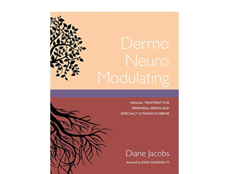 Livro Dermo Neuro Modulating Manual Treatment for Peripheral Nerves and Especially Cutaneous Nerves de Diane Jacobs (Inglês)