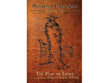 Livro The Play of Light Systema Paradoxa de Danielle Ackley-Mcphail (Inglês)