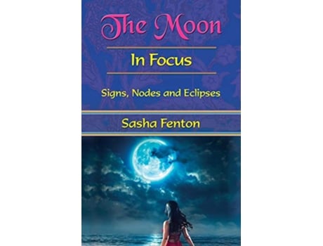 Livro The Moon In Focus de Sasha Fenton (Inglês)