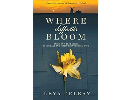 Livro Where Daffodils Bloom Based on the True Story of a WWII War Bride de Leya Delray (Inglês)