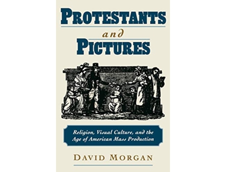 Livro Protestants and Pictures de David Morgan (Inglês - Capa Dura)