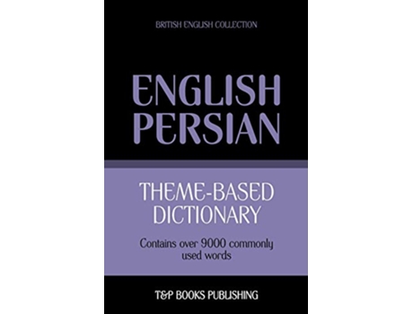 Livro Themebased dictionary British EnglishPersian 9000 words British English Collection de Andrey Taranov (Inglês)