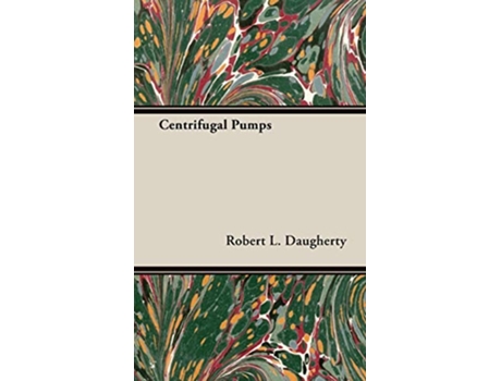 Livro Centrifugal Pumps de Robert L Daugherty (Inglês)