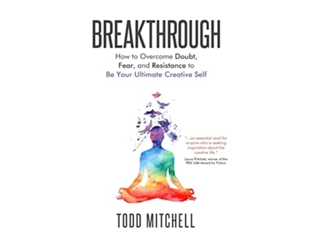 Livro Breakthrough How to Overcome Doubt Fear and Resistance to Be Your Ultimate Creative Self de Todd Mitchell (Inglês)