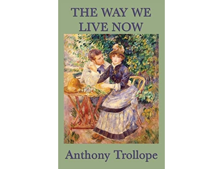 Livro The Way We Live Now de Anthony Trollope (Inglês)