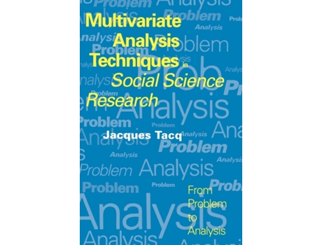 Livro Multivariate Analysis Techniques in Social Science Research: From Problem to Analysis Jacques Tacq (Inglês)