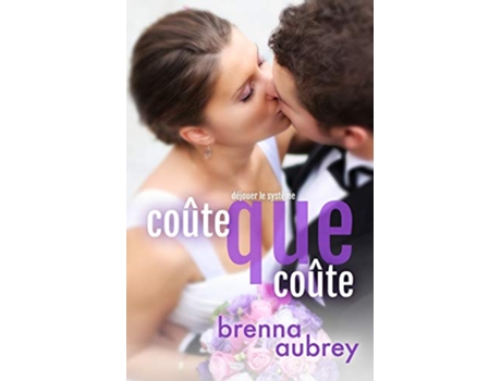 Livro Coûte que coûte Déjouer le système French Edition de Brenna Aubrey (Francês)