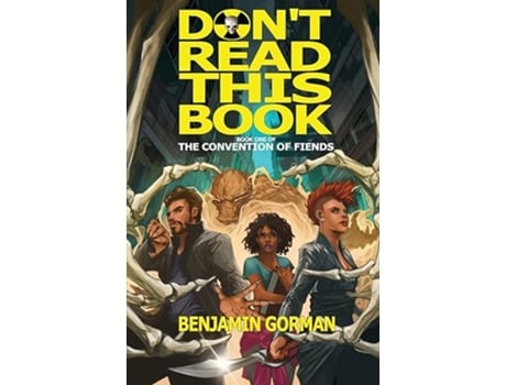 Livro Dont Read This Book A Novel About a Book You Should Not Read The Convention of Fiends de Benjamin Gorman (Inglês)