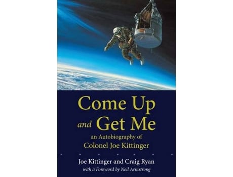 Livro come up and get me de joe kittinger,craig ryan (inglês)