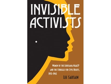 Livro Invisible Activists de Lee Sartain (Inglês)