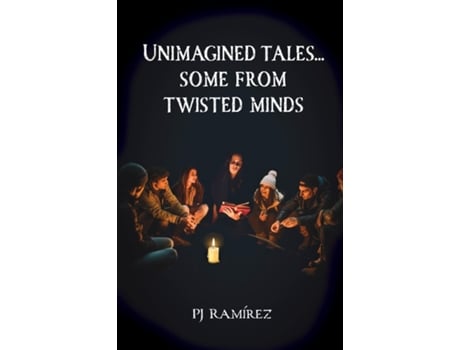 Livro Unimagined Tales... Some From Twisted Minds de PJ Ramírez (Inglês)