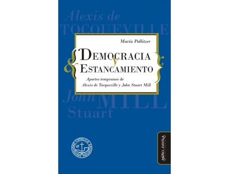 Livro Democracia Y Estancamiento : Aportes Tempranos De Alexis De de María Pollitzer (Espanhol)