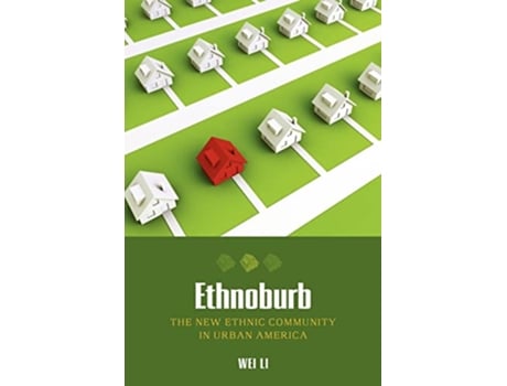 Livro Ethnoburb The New Ethnic Community in Urban America de Wei Li (Inglês)