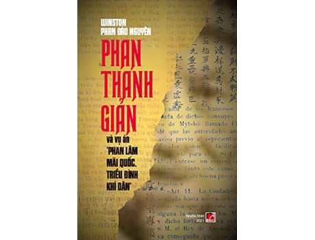 Livro Phan Thanh Gi?n Và V? Án Phan Lâm Mãi Qu?c Tri?u Ðình Khí Dân Vietnamese Edition de Winston Phan (Vietnamita)