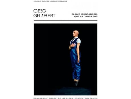 Livro El Que MAgradaria Que La Dansa Fos de Cesc Gelabert (Catalão)