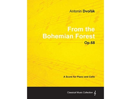 Livro Antonín Dvorák From the Bohemian Forest Op68 A Score for Piano and Cello de Antonín Dvorák (Inglês)