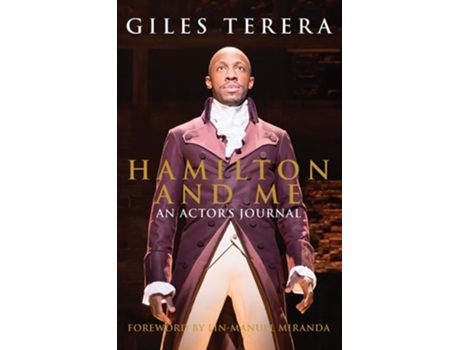 Livro Hamilton and Me de Giles Terera e Foreword By Lin-Manuel Miranda (Inglês - Capa Dura)