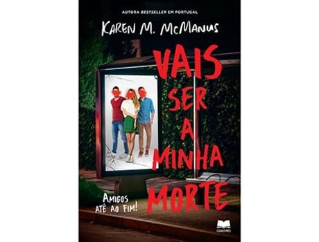 Livro Vais Ser a Minha Morte - Amigos até ao Fim ! de Karen M. McManus (Português)