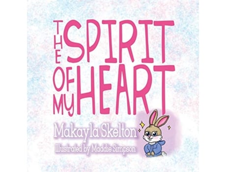 Livro The Spirit of My Heart de Makayla Skelton (Inglês)