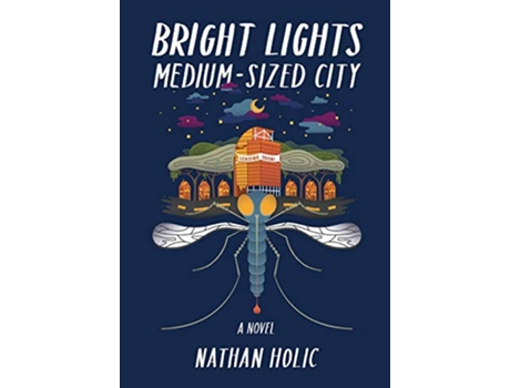 Livro Bright Lights Mediumsized City de Nathan Holic (Inglês)