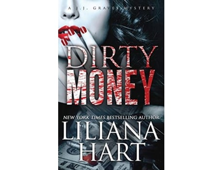 Livro Dirty Money A JJ Graves Mystery de Liliana Hart (Inglês)