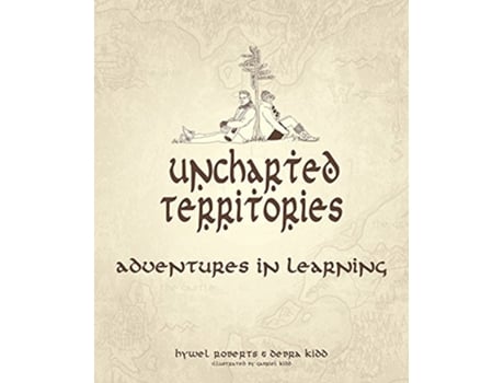 Livro Uncharted Territories de Hywel Roberts e Debra Kidd (Inglês)