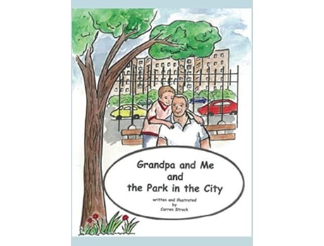 Livro Grandpa and Me and the Park in the City de Carren Strock (Inglês)