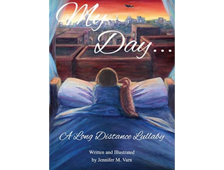 Livro My Day A Long Distance Lullaby de Jennifer M Varn (Inglês)