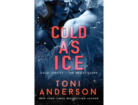 Livro Cold as Ice A thrilling novel of Romance and Suspense Cold Justice® The Negotiators de Toni Anderson (Inglês)