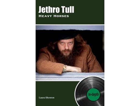 Livro Jethro Tull Heavy Horses In-depth de Laura Shenton (Inglês)