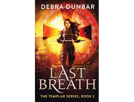 Livro Last Breath 2 Templar de Debra Dunbar (Inglês)