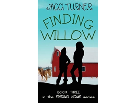 Livro Finding Willow Finding Home de Jacci Turner (Inglês - Capa Dura)