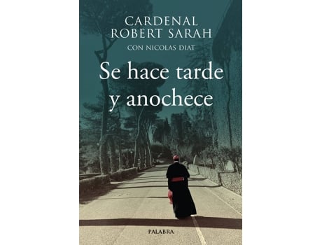 Livro Se Hace Tarde Y Anochece de Cardenal Robert Sarah (Espanhol)