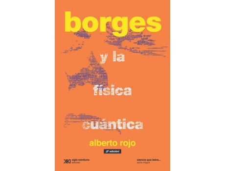 Livro Borges Y La Física Cuántica de Alberto Rojo (Espanhol)