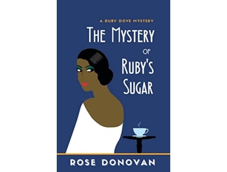 Livro The Mystery of Rubys Sugar Ruby Dove Mysteries de Rose Donovan (Inglês)