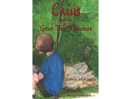 Livro Caius and the Great Troll Adventure de Edwin McKnight (Inglês)