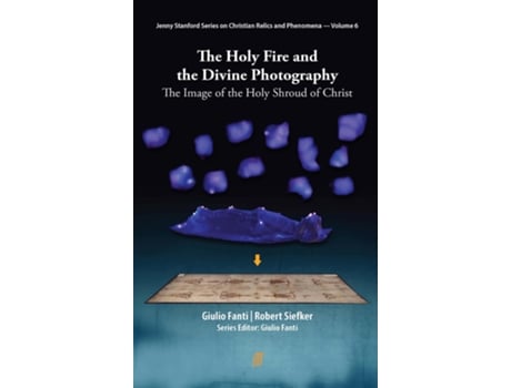 Livro Holy Fire and the Divine Photography de Giulio Fanti e Robert Siefker (Inglês - Capa Dura)