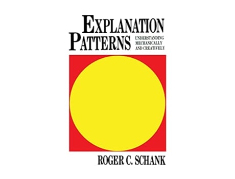 Livro Explanation Patterns Understanding Mechanically and Creatively de Roger C Schank (Inglês)