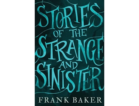 Livro Stories of the Strange and Sinister Valancourt 20th Century Classics de Frank Baker (Inglês - Capa Dura)